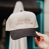 Nicer When I'm Tan Vintage Trucker Hats