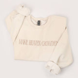 MAKE HEAVEN CROWDED Embroidered  Sweatshirt