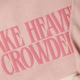 Make Heaven Crowded PUFF MIDWEIGHT Sweatshirt
