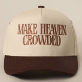 MAKE HEAVEN CROWDED Embroidery Baseball Cap