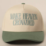 MAKE HEAVEN CROWDED Embroidery Baseball Cap
