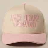 MAKE HEAVEN CROWDED Embroidery Baseball Cap